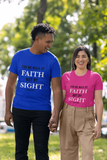 Walk by Faith shirt