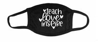 Teach Love Inspire Mask