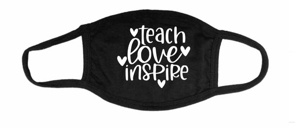 Teach Love Inspire Mask