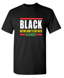 Black History didn’t start with Slavery Shirt