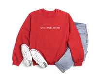 Give Thanks Always Sweatshirt