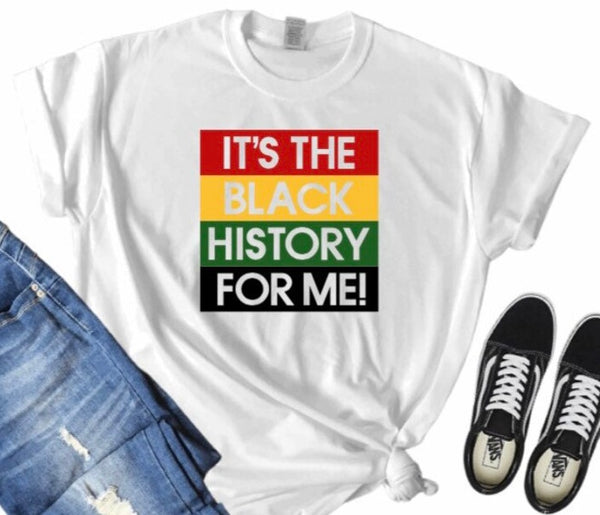 It’s the Black History for me Shirt