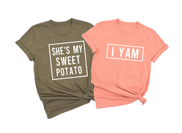 She's My Sweet Potato/I Yam Shirt