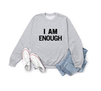 I Am Enough Sweatshirt