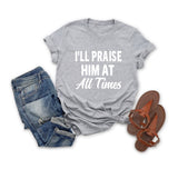 I’ll Praise Him At All Times