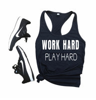 Work Hard Play Hard Tank Top