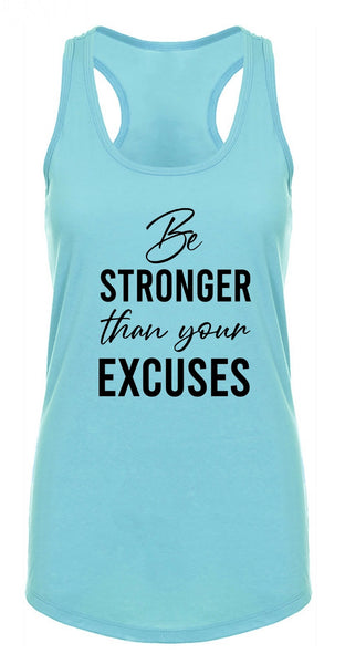 Be Stronger Than Your Excuses Tank Top