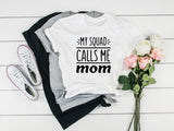 My Squad Calls Me Mom Shirt