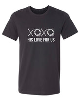 His Love For Us SHIRT