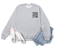 FAITH OVER FEAR SWEATSHIRT