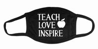 TEACH LOVE INSPIRE Mask